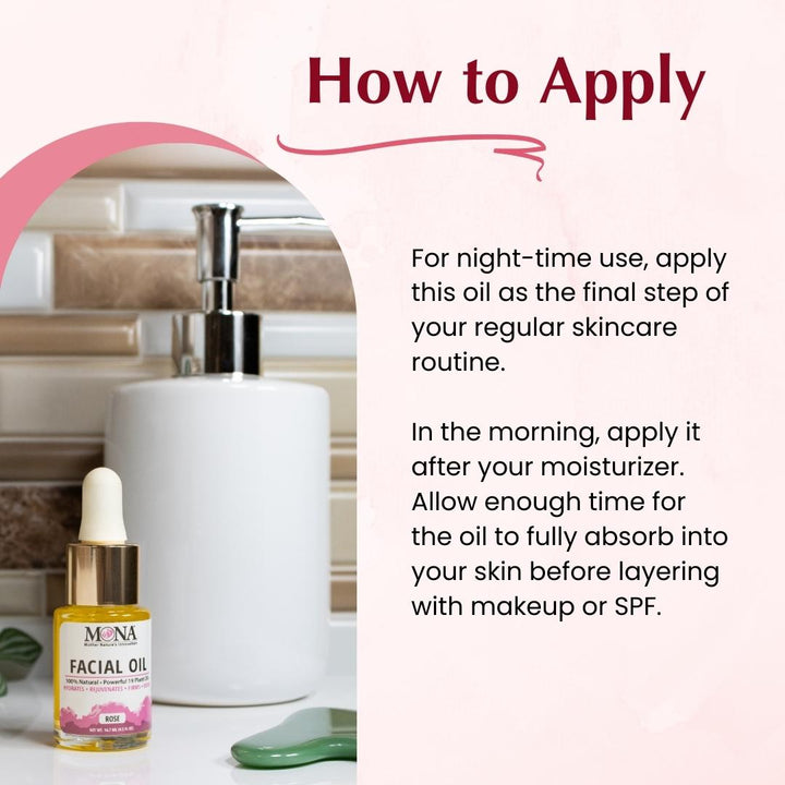 How to apply facial oil? For night-time use, apply this oil as the final step of your regular skincare routine. In the morning, apply it after your moistureizer. Allow enough time for the oil to fully absorb into your skin before layering with makeup or SPF.
