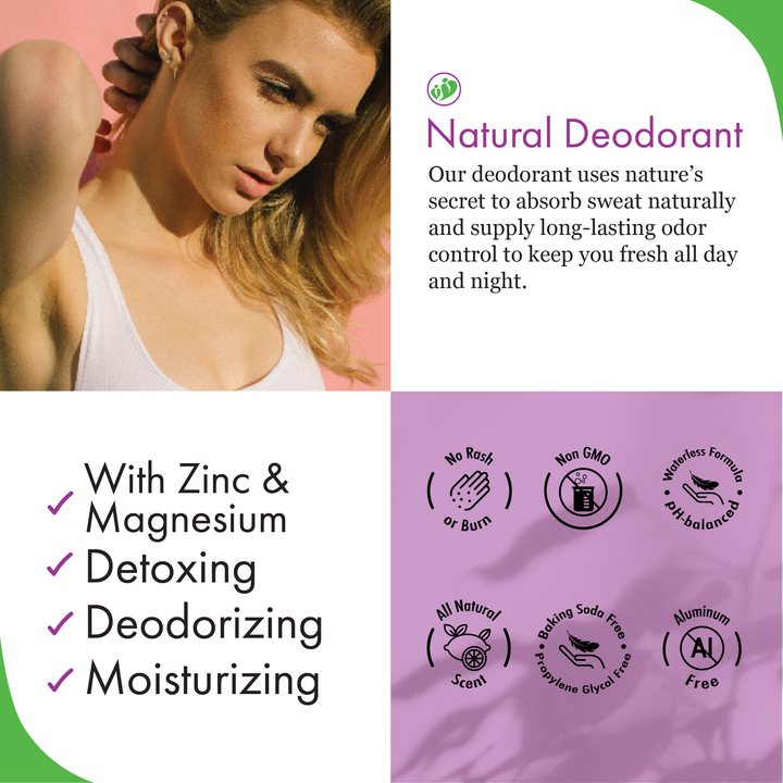 All natural deoderant designed to absorb sweat naturally and supply long-lasting odor control to keep you fresh all day and night. 