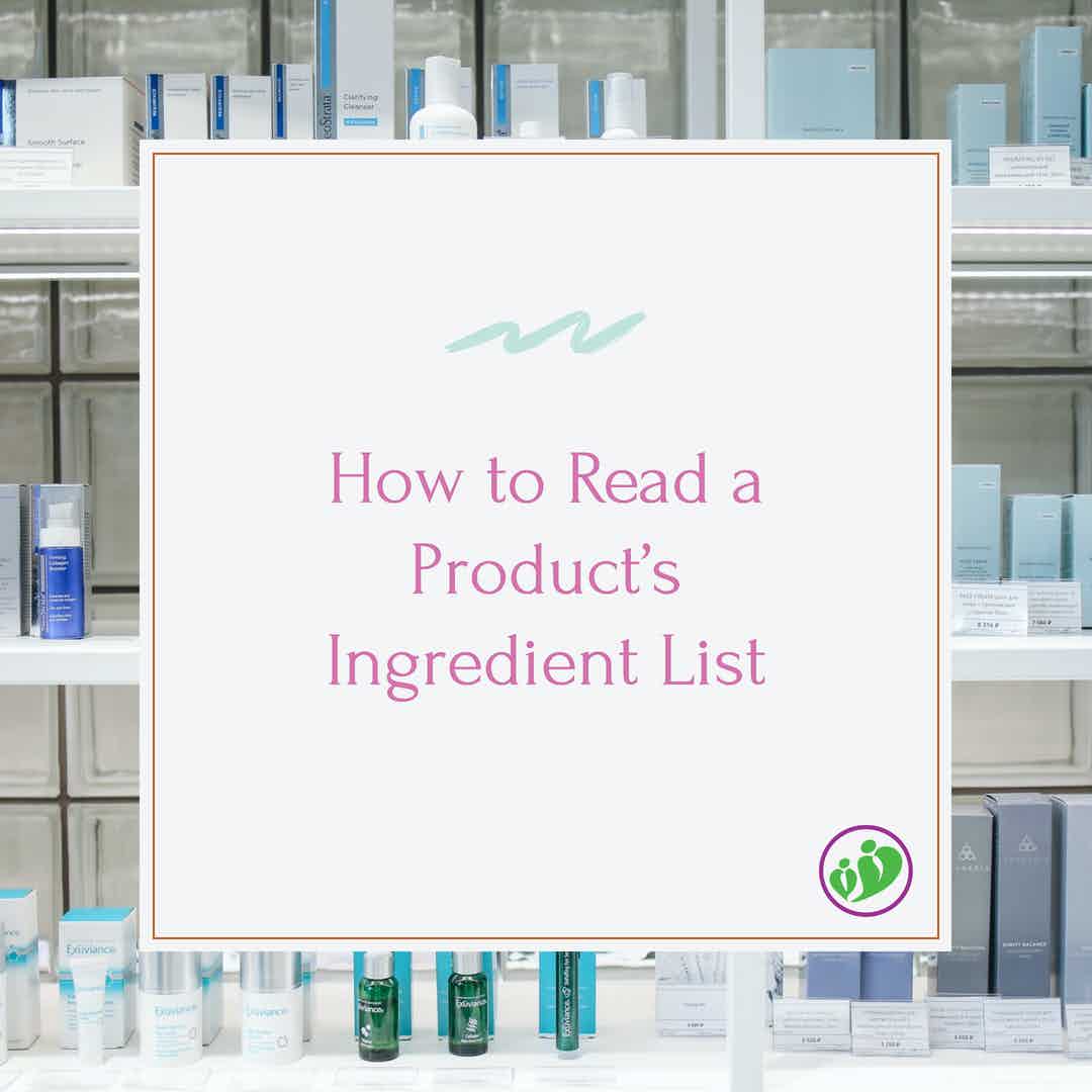 How to Read a Product’s Ingredient List